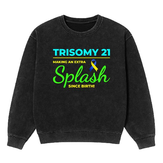 Down Syndrome Awareness Trisomy 21 Splash Mineral Wash Sweatshirts