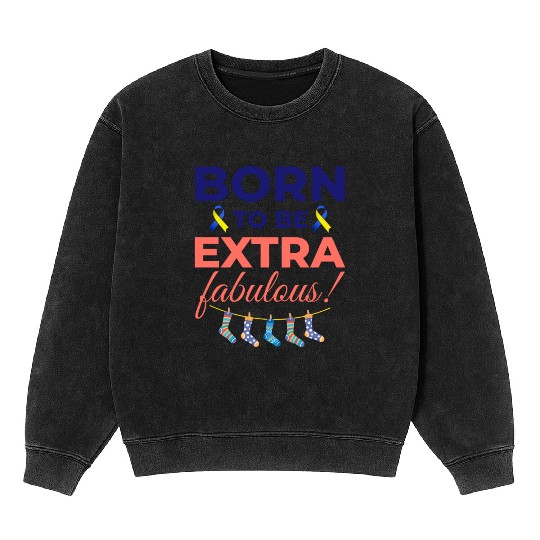 Down Syndrome Awareness Extra Fabulous Mineral Wash Sweatshirts