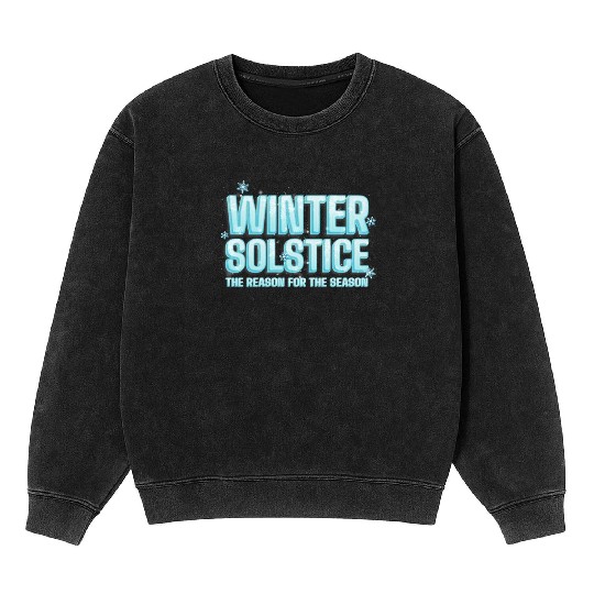 Winter Solstice The Reason For The Season Solstice Mineral Wash Sweatshirts