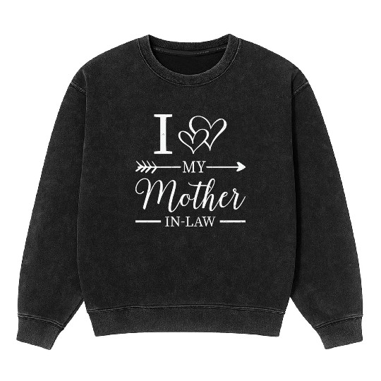I Love My Mother in Low Son in Law Gifts Mineral Wash Sweatshirts