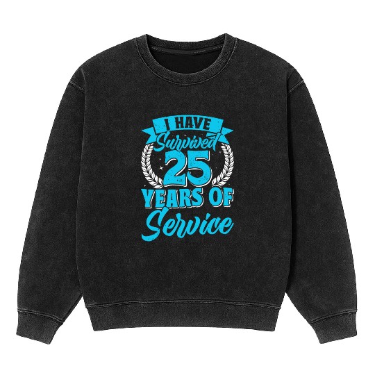 Service Anniversary Survived 25 Years of Service Mineral Wash Sweatshirts