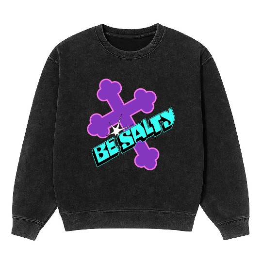 Be Salty Mineral Wash Sweatshirts