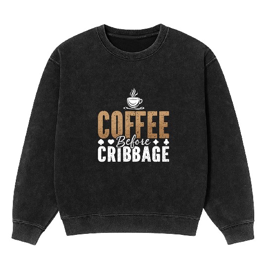 Cribbage Player Coffee Board Game Coffee Lover Mineral Wash Sweatshirts