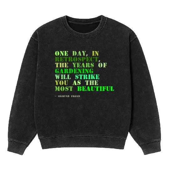 Plant sayings fake sigmund freud quote Mineral Wash Sweatshirts