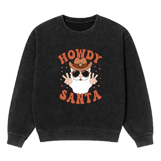Howdy Santa Peace Christmas Western Cowboy Claus Mineral Wash Sweatshirts
