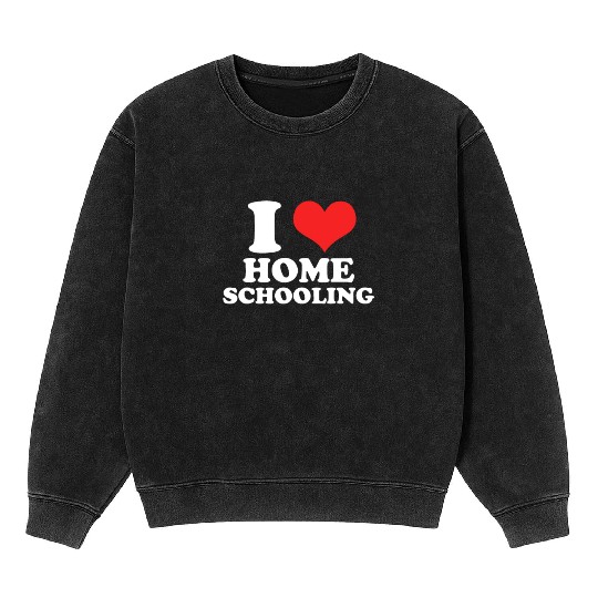 I Love Homeschooling Homeschool Home school Mom Mineral Wash Sweatshirts