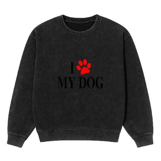I Love My Dog Mineral Wash Sweatshirts