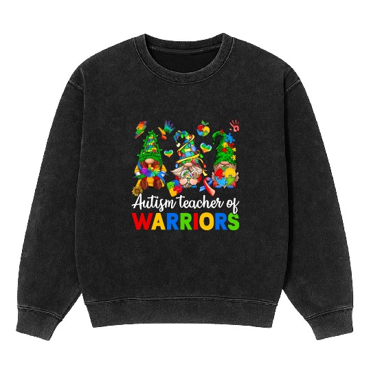 Autism Teacher Of Warriors Gnomes Mineral Wash Sweatshirts