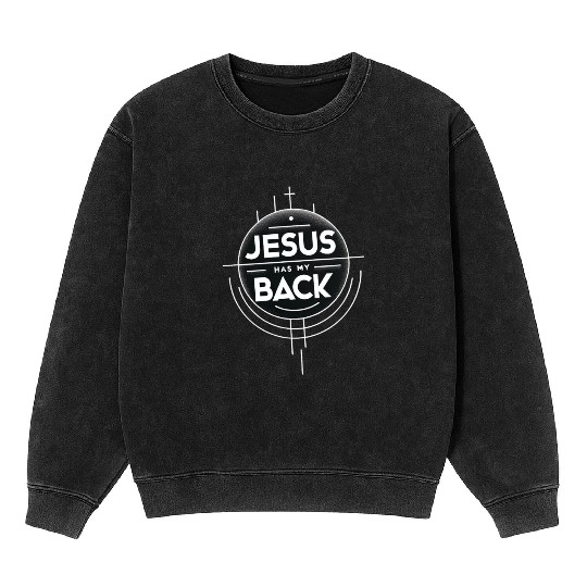 Jesus Has My Back 19 Mineral Wash Sweatshirts