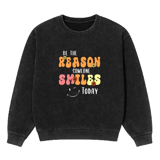 Be the Reason Someone Smiles Today Kindness Mineral Wash Sweatshirts