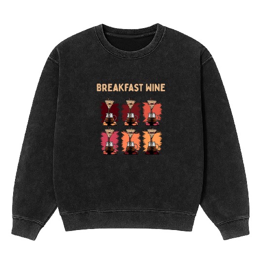 Breakfast Wine Coffee Lover Wine Lover Caffeine Ch Mineral Wash Sweatshirts