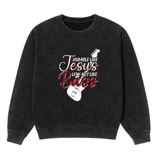 Bass Guitar Player Christian Bassist Mineral Wash Sweatshirts