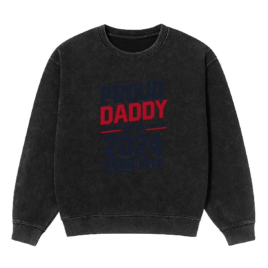 "Proud Daddy of a 2024 Graduate" Senior Class Mineral Wash Sweatshirts