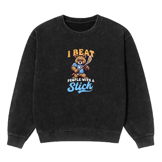 Lacrosse Coach Beat People Stick Bear Mineral Wash Sweatshirts