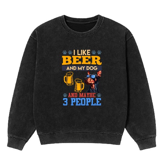 Doberman LIKE BEER AND DOG AND MAYBE 3 PEOPLE Mineral Wash Sweatshirts