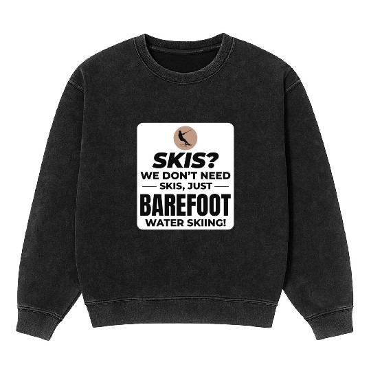 Barefoot Water Skiing Extreme Sports Barefooting Mineral Wash Sweatshirts
