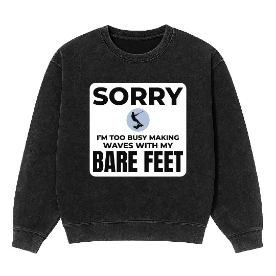 Barefoot Water Skiing Extreme Sports Barefooting Mineral Wash Sweatshirts