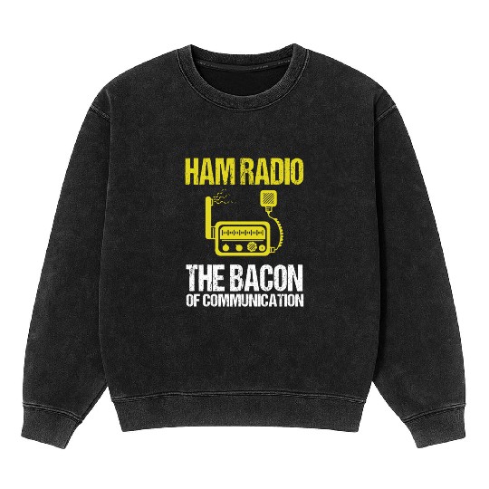 Ham Radio Bacon Amateur Radio Mineral Wash Sweatshirts
