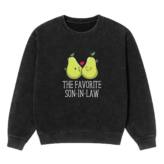 The Favorite Son-in-Law Groom Funny Husband To Be Mineral Wash Sweatshirts