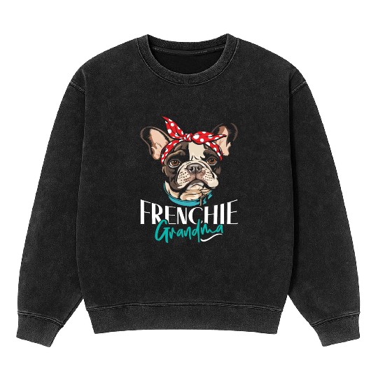 French Bulldog Lovers FRENCHIE GRANDMA Funny Mineral Wash Sweatshirts