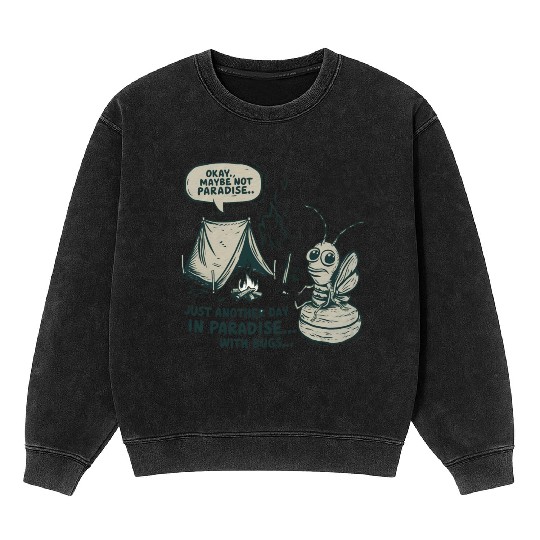 Okay Maybe Not Paradise Just another day in Mineral Wash Sweatshirts