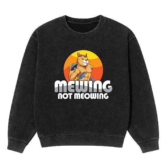 Funny Cat Meme Mewing Not Meowing Jawline Mineral Wash Sweatshirts