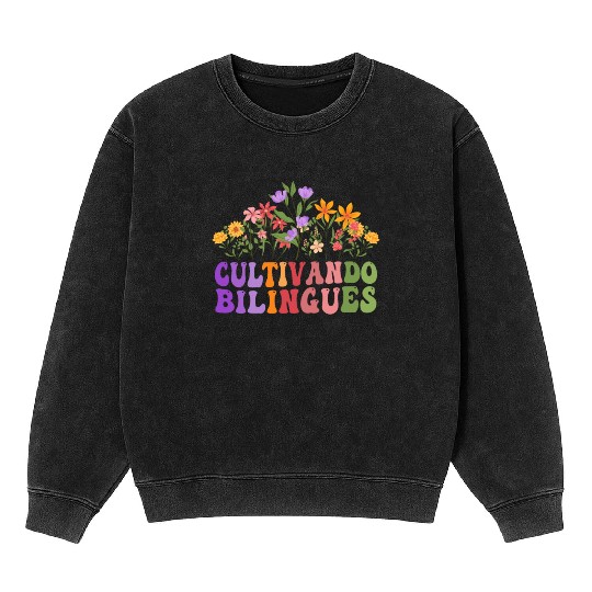 Cultivando Bilingües Spanish Teacher Mineral Wash Sweatshirts