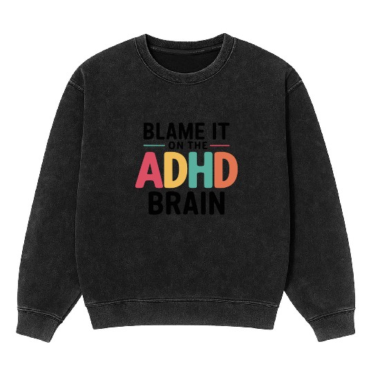 Embrace Neurodiversity Celebrate Adhd Awareness Mineral Wash Sweatshirts