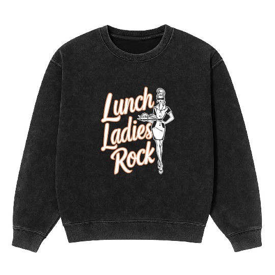 School Lunch Lady School Worker Cafeteria Lady Mineral Wash Sweatshirts