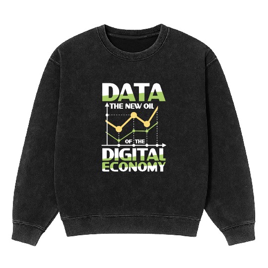 Data The New Oil Of The Digital Economy Mineral Wash Sweatshirts
