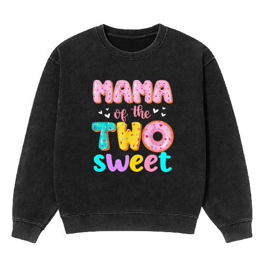 Mama Of The Two Sweet Donut Birthday Family Mineral Wash Sweatshirts