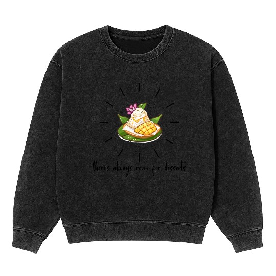 there s always room for desserts-Mango Sticky Rice Mineral Wash Sweatshirts