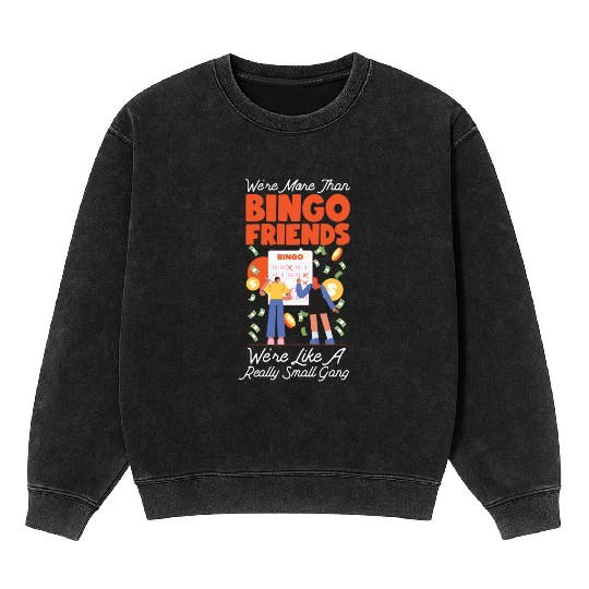 Bingo Player Friends Besties Mineral Wash Sweatshirts