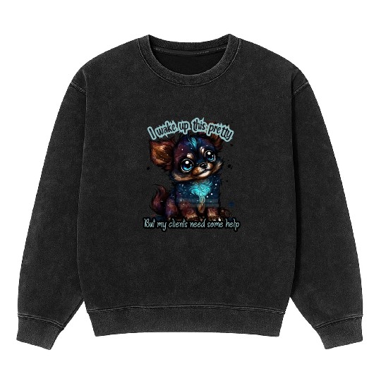 I wake up this pretty -- Gift for dog groomer Mineral Wash Sweatshirts