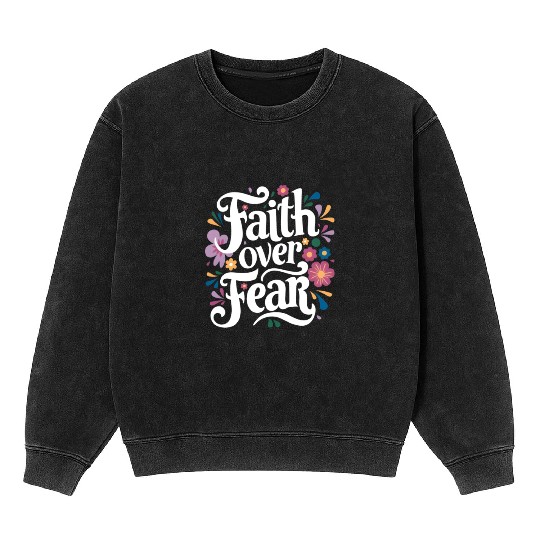 Faith over Fear Mineral Wash Sweatshirts