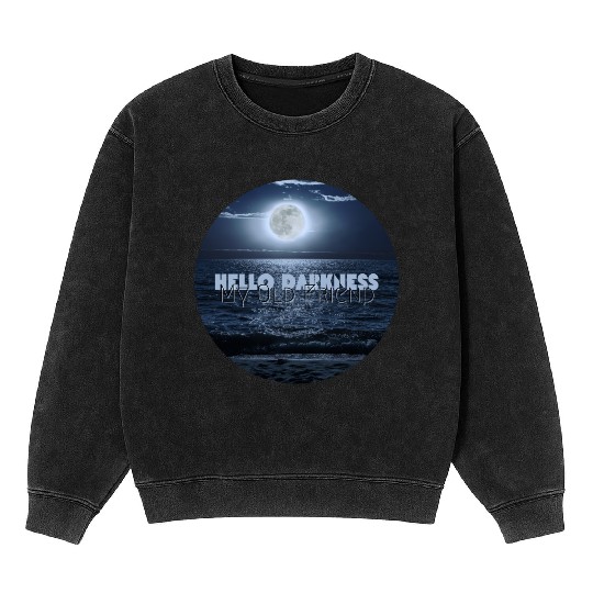 Hello Darkness My Old Friend Mineral Wash Sweatshirts