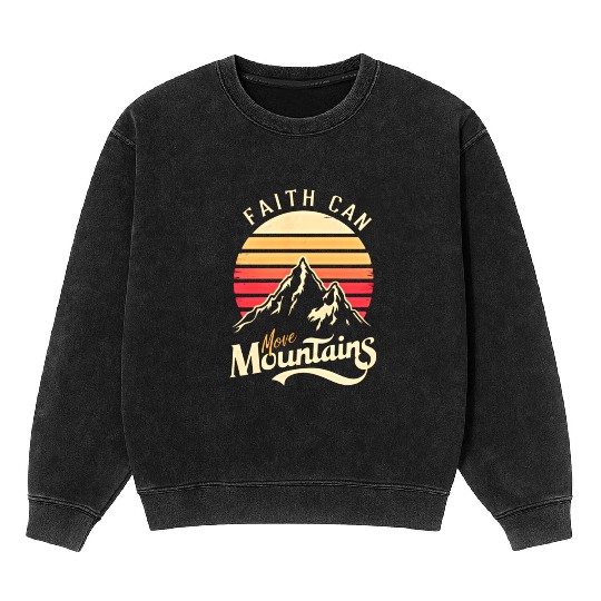 Faith can move mountains, retro sunset design Mineral Wash Sweatshirts