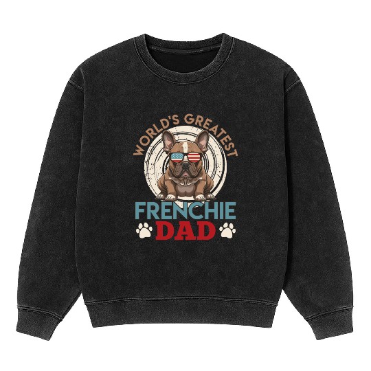 Frenchie Dad French Bulldog Owner Men Mineral Wash Sweatshirts