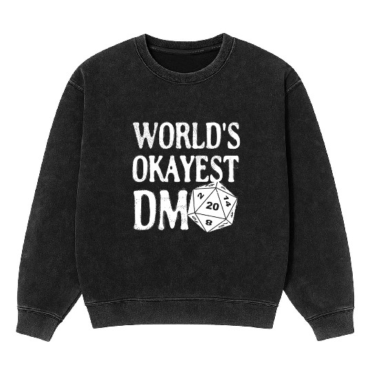 World's Okayest DM D20 Dice Dungeon Dragons Gaming Mineral Wash Sweatshirts