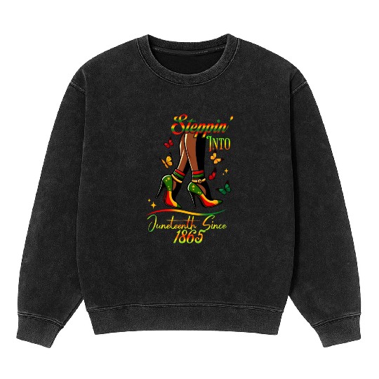 Stepping Into Juneteenth Since 1865 Mineral Wash Sweatshirts