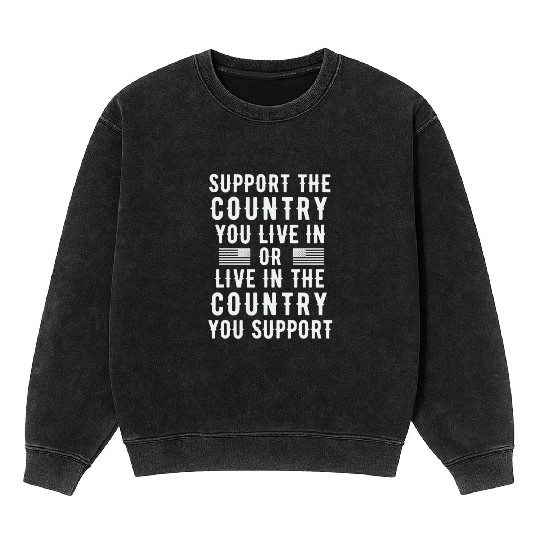 Patriotic Message Mineral Wash Sweatshirts - Support or Live In