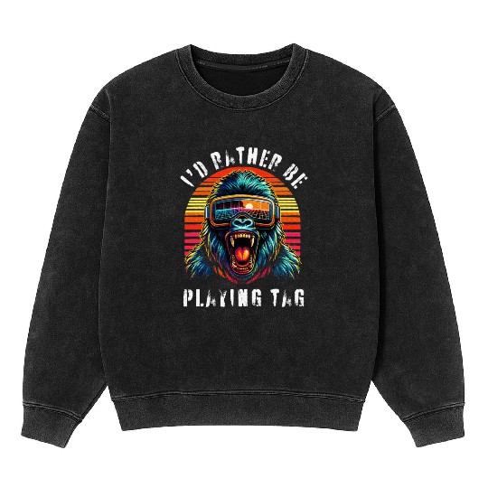 I'd Rather Be Playing Tag Ape Monkey Tag Primate Mineral Wash Sweatshirts