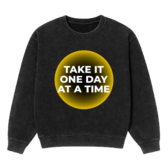 One Day at a Time Mineral Wash Sweatshirts