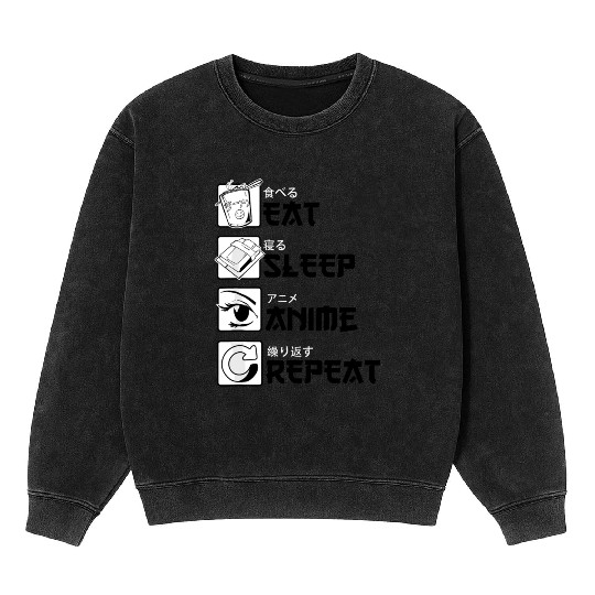 Eat Sleep Anime Repeat Anime Lovers Gifts for Men Mineral Wash Sweatshirts