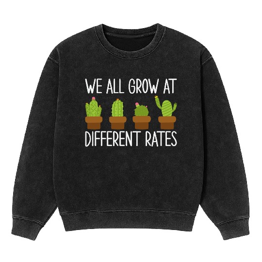 We All Grow at Different Rates Preschool Teacher Mineral Wash Sweatshirts