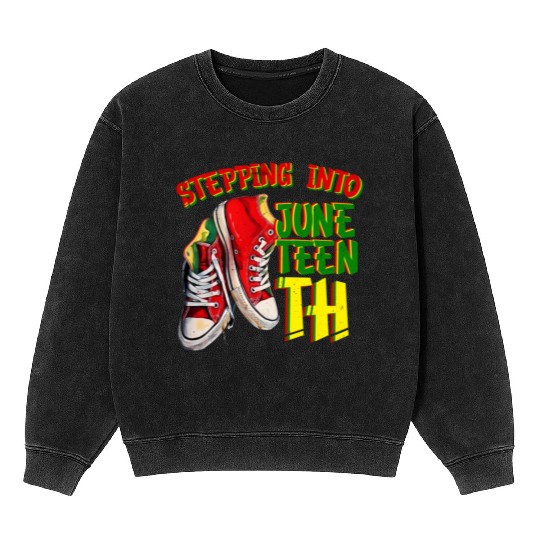 Stepping into Juneteenth Freedom Black History Mineral Wash Sweatshirts