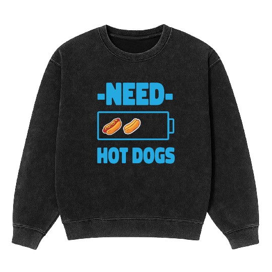 Hot Dog Adult Battery Need Hot Mineral Wash Sweatshirts