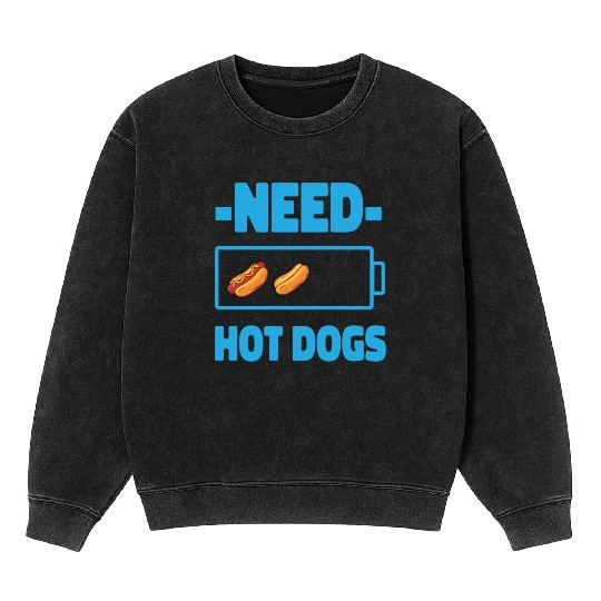 Hot Dog Adult Battery Need Hot Mineral Wash Sweatshirts