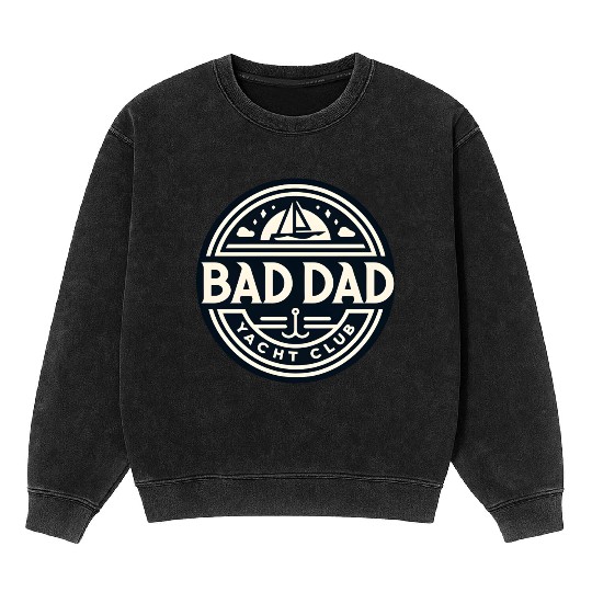 Bad Dad Yacht Club Mineral Wash Sweatshirts