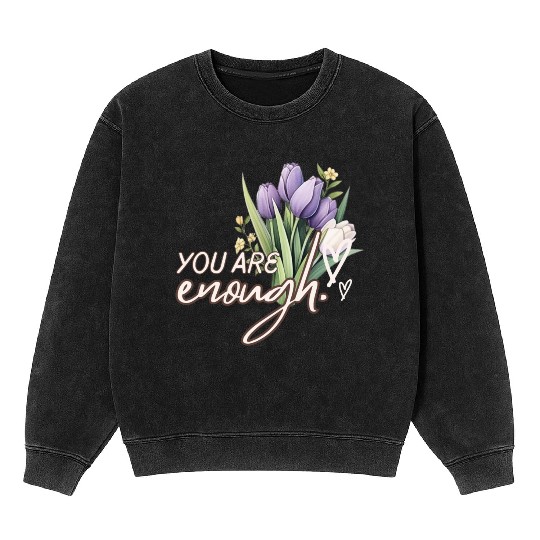 You Are Enough Bouquet Mineral Wash Sweatshirts